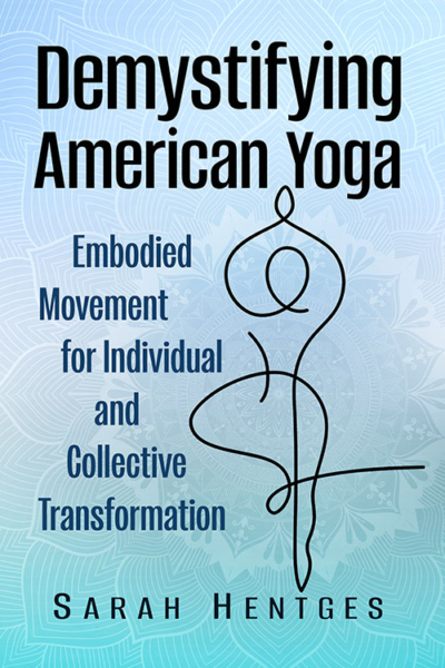 Demystifying American Yoga